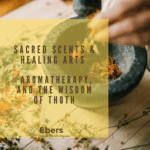 Aromatherapy and the Wisdom of Thoth Aromatherapy and the Wisdom of Thoth
